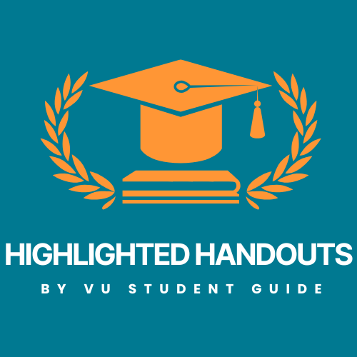 Highlighted Handouts VU Highlighted Handouts – Key Points and Important Topics PDF