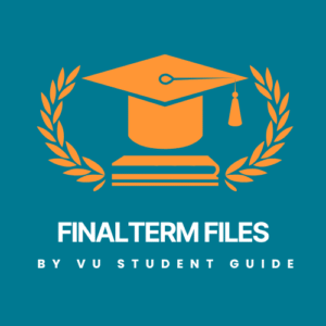 Finalterm Files VU Finalterm Solved Papers and Files – Download Now