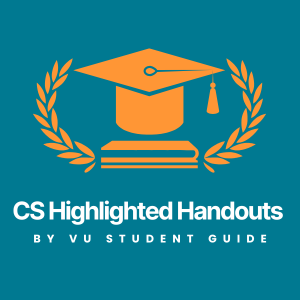 Time-saving Computer Science (CS) Highlighted Handouts – Exam Key Points | VU Scholar Guide