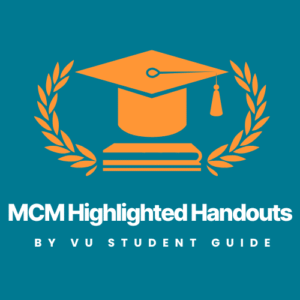 Concise Mass Communications (MCM) Highlighted Handouts by VU Scholar Guide – Journalism & Media Summary