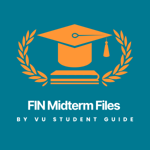 Practical Finance (FIN) Midterm Files by VU Scholar Guide – Solved LMS Problems u0026 Case Exercises