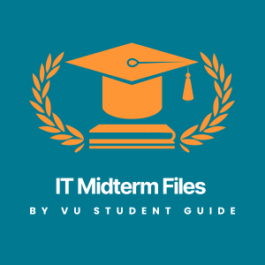 Helpful Information Technology (IT) Midterm Files & Past Papers | VU Scholar Guide
