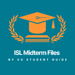 Structured Islamic Studies (ISL) Midterm Files by VU Scholar Guide – MCQs on Pillars & Seerah