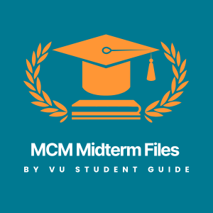 Practical Mass Communications (MCM) Midterm Files by VU Scholar Guide – Solved LMS Questions