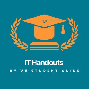 Comprehensive Information Technology (IT) Handouts | VU Scholar Guide