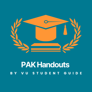 Comprehensive Pakistan Studies (PAK) Handouts by VU Scholar Guide – Ideology, History & Constitution